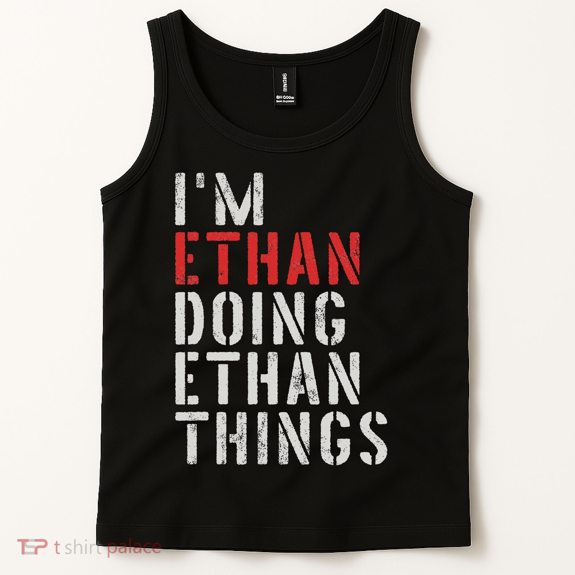 I'm Ethan Doing Ethan Things First Name Ethan Tank Top