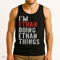 I'm Ethan Doing Ethan Things First Name Ethan Tank Top thumb 3
