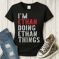 I'm Ethan Doing Ethan Things First Name Ethan Women's T-Shirt thumb 3