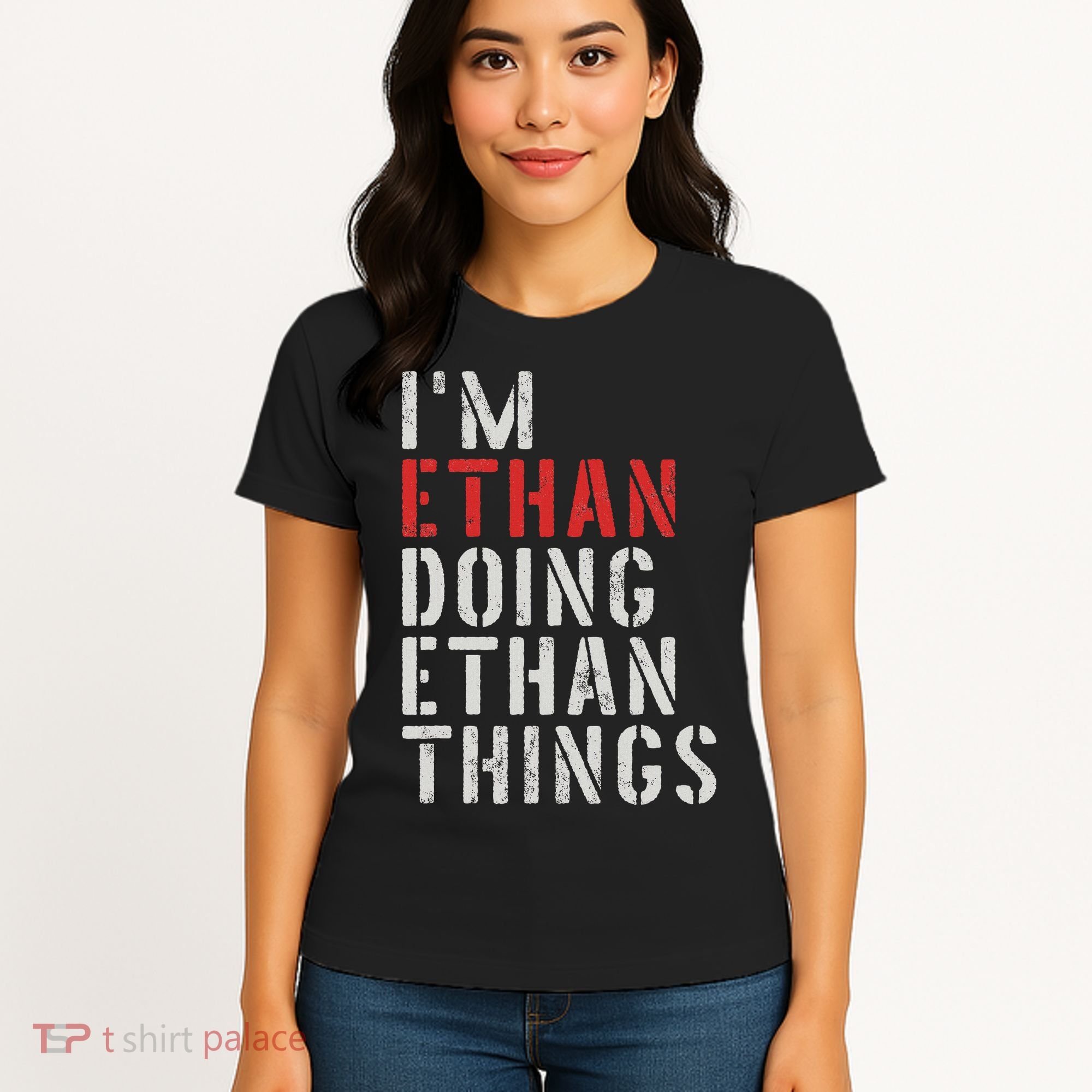 I'm Ethan Doing Ethan Things First Name Ethan Women's T-Shirt