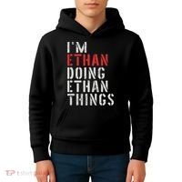 I'm Ethan Doing Ethan Things First Name Ethan Kids Hoodie thumb 4