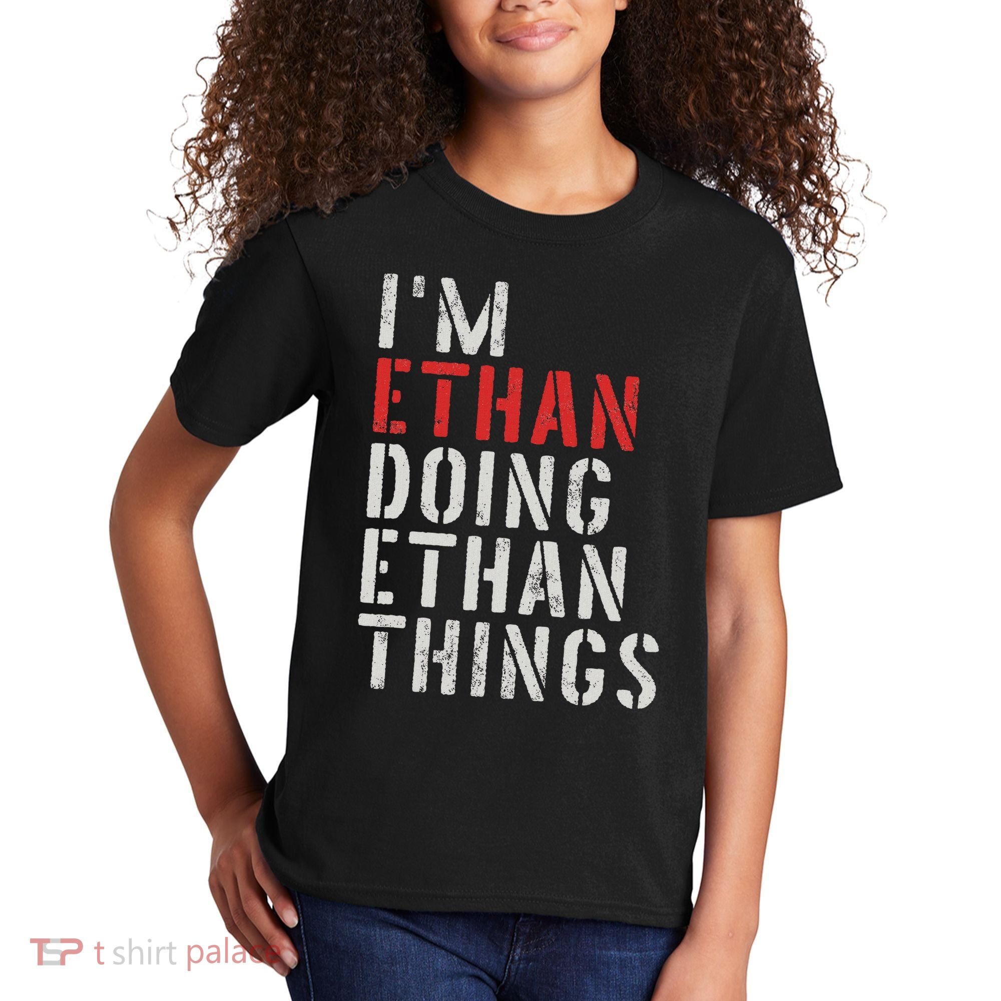 I'm Ethan Doing Ethan Things First Name Ethan Kids T-Shirt
