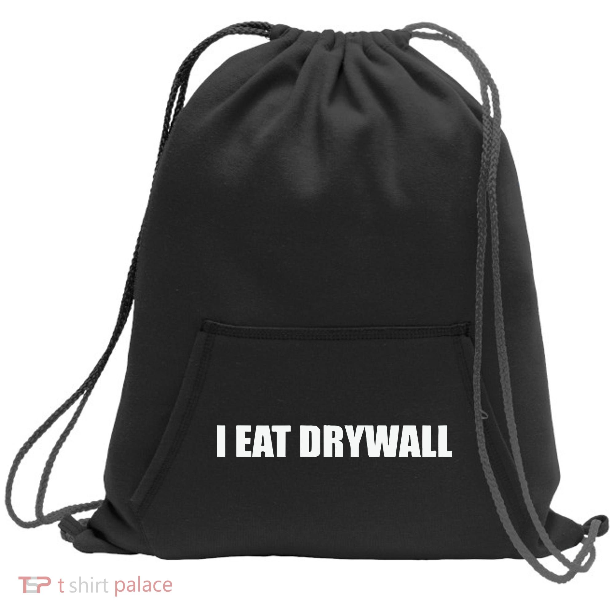 I Eat Drywall Sweatshirt Cinch Pack Bag