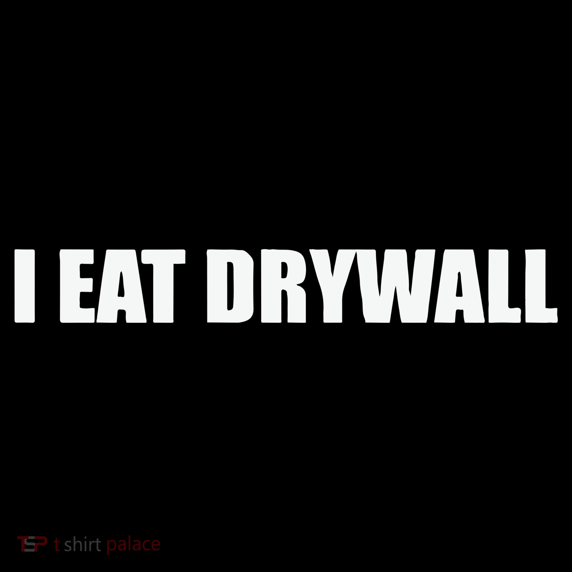 I Eat Drywall Button