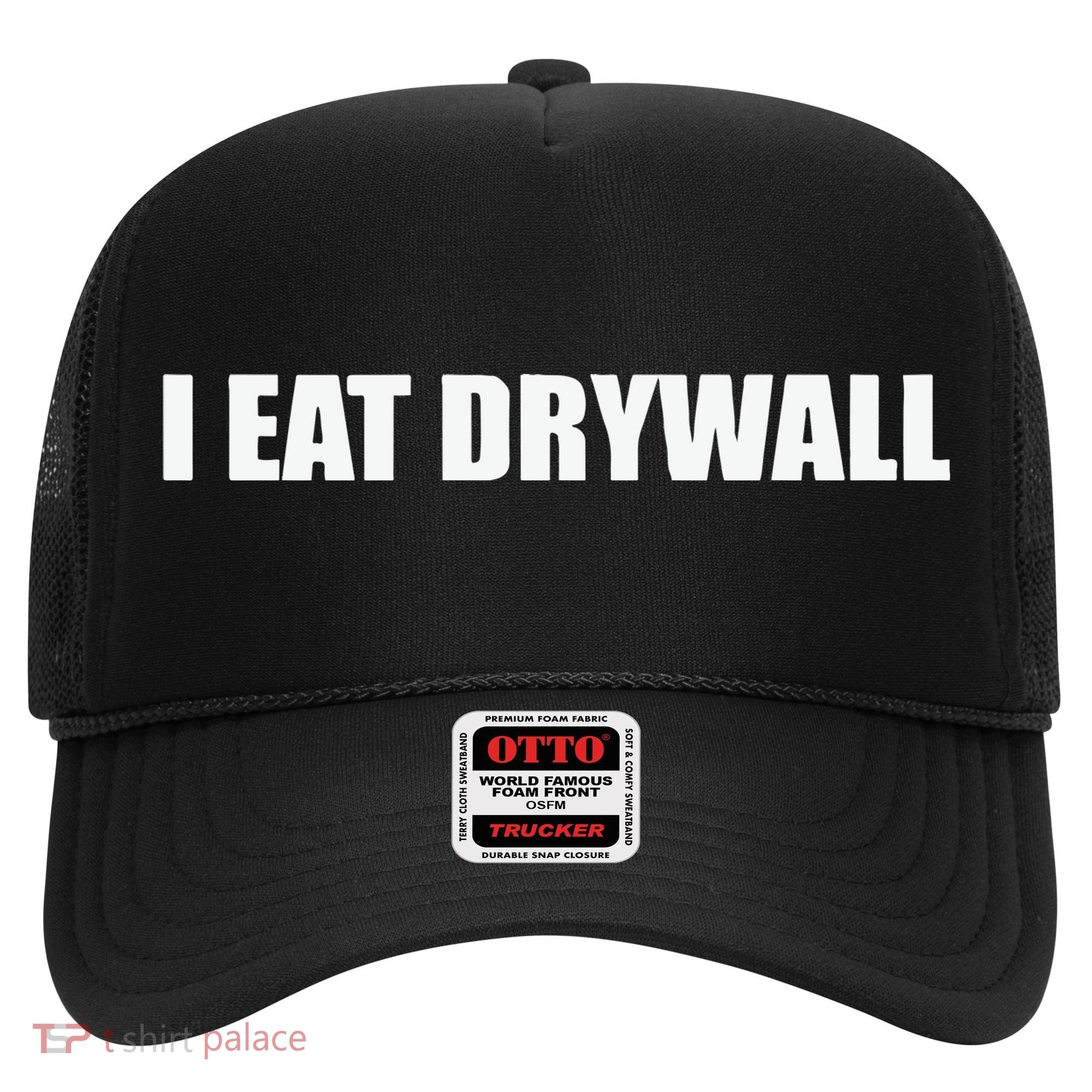 I Eat Drywall Hat