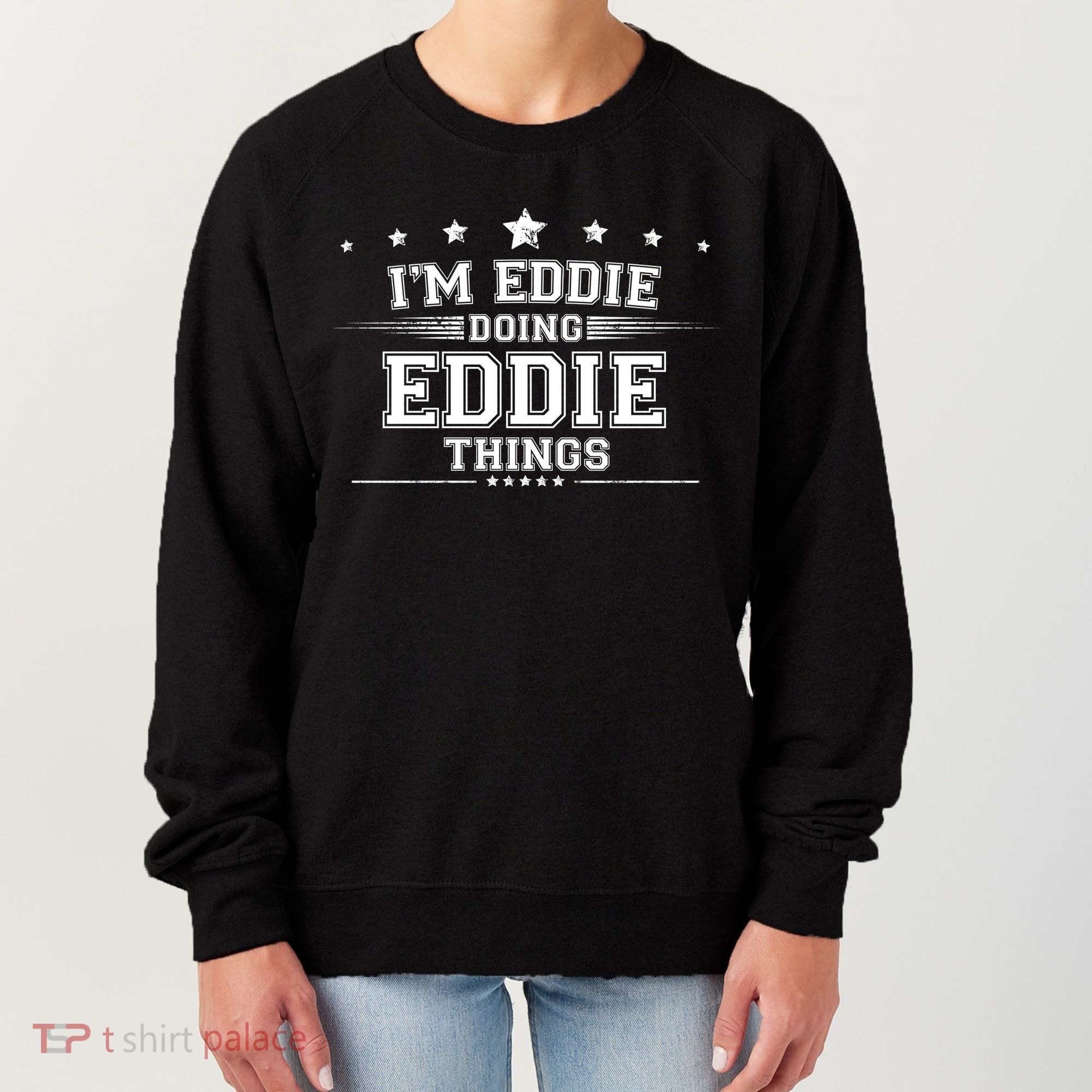 Im Eddie Doing Eddie Things Women's Sweatshirt