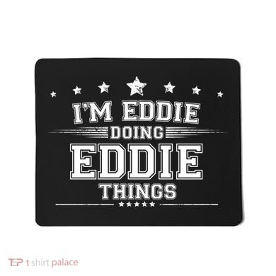 Im Eddie Doing Eddie Things Mousepad