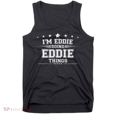 Im Eddie Doing Eddie Things Tank Top