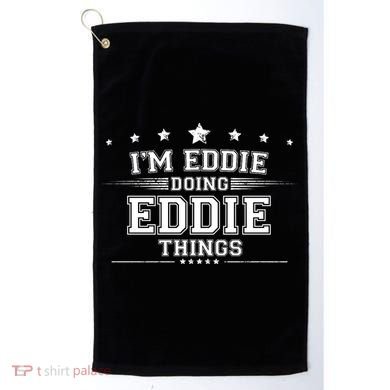 Im Eddie Doing Eddie Things Golf Towel