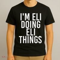 IM Eli Doing Eli Things Funny Birthday Name Gift Idea T-Shirt thumb 3