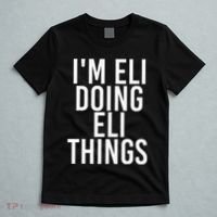 IM Eli Doing Eli Things Funny Birthday Name Gift Idea T-Shirt thumb 5