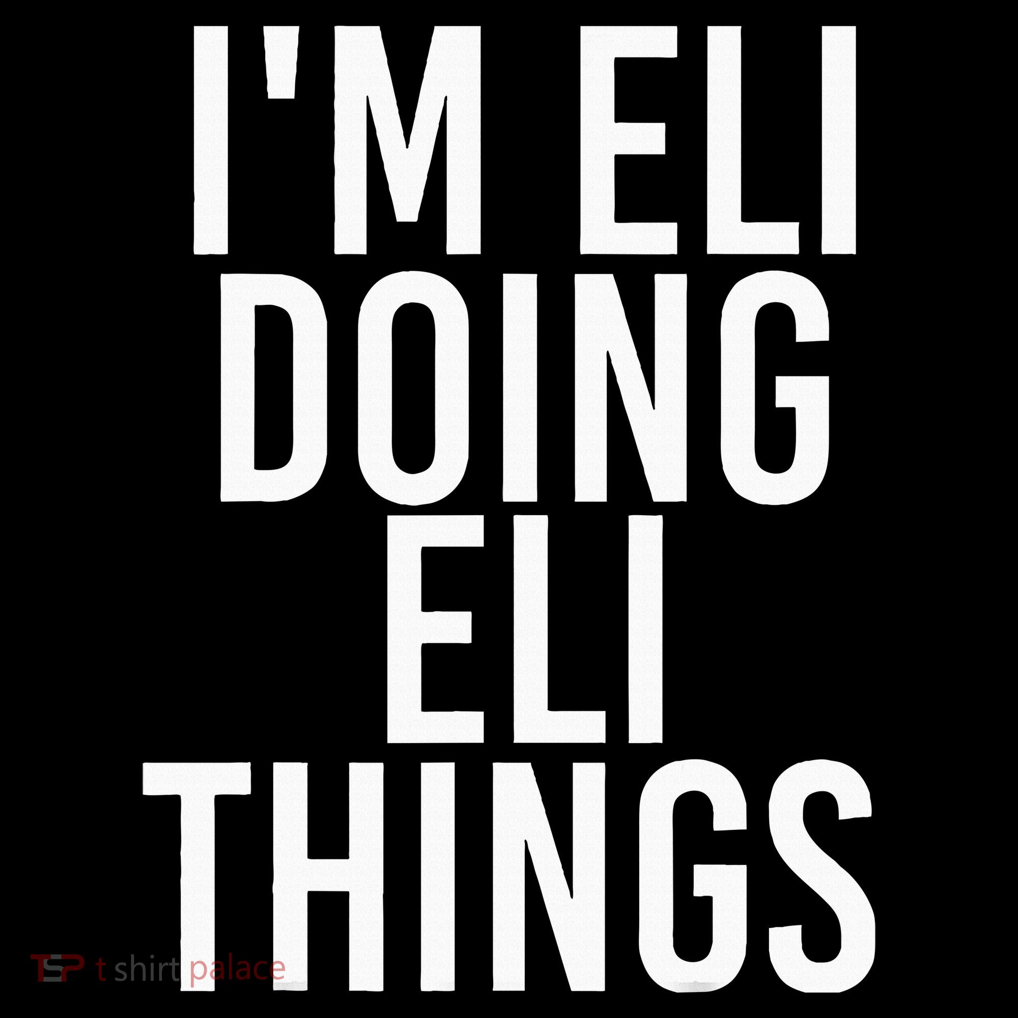 IM Eli Doing Eli Things Funny Birthday Name Gift Idea Women's Hoodie