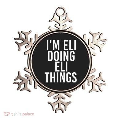 IM Eli Doing Eli Things Funny Birthday Name Gift Idea Ornament