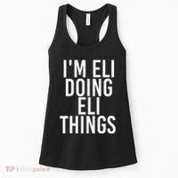 IM Eli Doing Eli Things Funny Birthday Name Gift Idea Women's Tank Top thumb 0