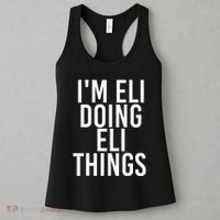 IM Eli Doing Eli Things Funny Birthday Name Gift Idea Women's Tank Top thumb 3