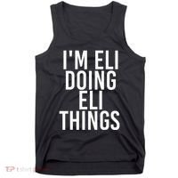 IM Eli Doing Eli Things Funny Birthday Name Gift Idea Tank Top thumb 0