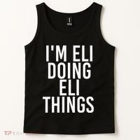 IM Eli Doing Eli Things Funny Birthday Name Gift Idea Tank Top thumb 2