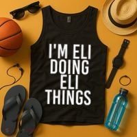 IM Eli Doing Eli Things Funny Birthday Name Gift Idea Tank Top thumb 4