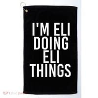 IM Eli Doing Eli Things Funny Birthday Name Gift Idea Golf Towel thumb 0