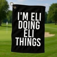 IM Eli Doing Eli Things Funny Birthday Name Gift Idea Golf Towel thumb 1
