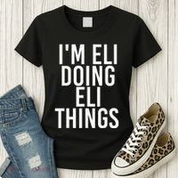 IM Eli Doing Eli Things Funny Birthday Name Gift Idea Women's T-Shirt thumb 3