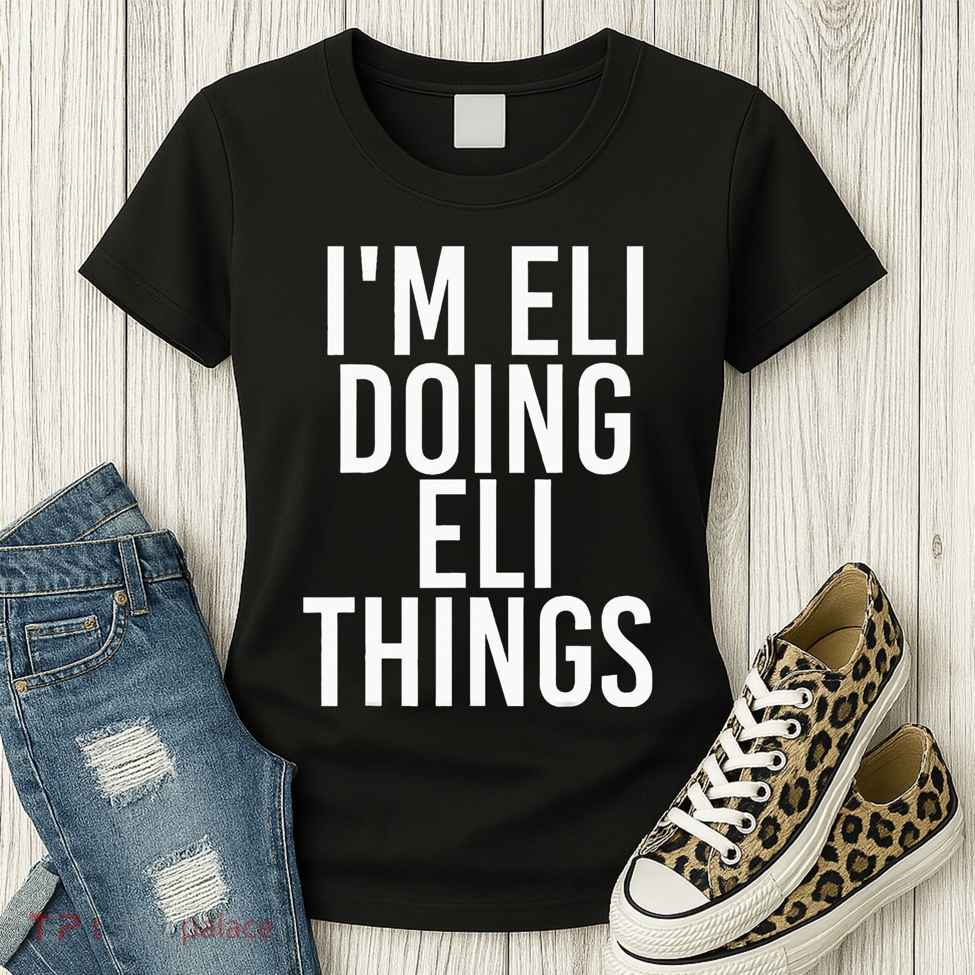 IM Eli Doing Eli Things Funny Birthday Name Gift Idea Women's T-Shirt