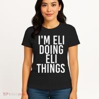 IM Eli Doing Eli Things Funny Birthday Name Gift Idea Women's T-Shirt thumb 4