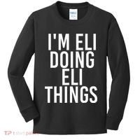 IM Eli Doing Eli Things Funny Birthday Name Gift Idea Kids Long Sleeve Shirt thumb 0