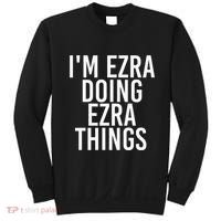 IM Ezra Doing Ezra Things Funny Birthday Name Gift Idea Sweatshirt thumb 0
