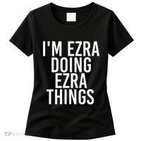 IM Ezra Doing Ezra Things Funny Birthday Name Gift Idea Women's T-Shirt thumb 0
