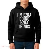 IM Ezra Doing Ezra Things Funny Birthday Name Gift Idea Kids Hoodie thumb 4