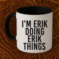 I'M ERIK DOING ERIK THINGS Name Funny Birthday Gift Idea Coffee Mug thumb 2