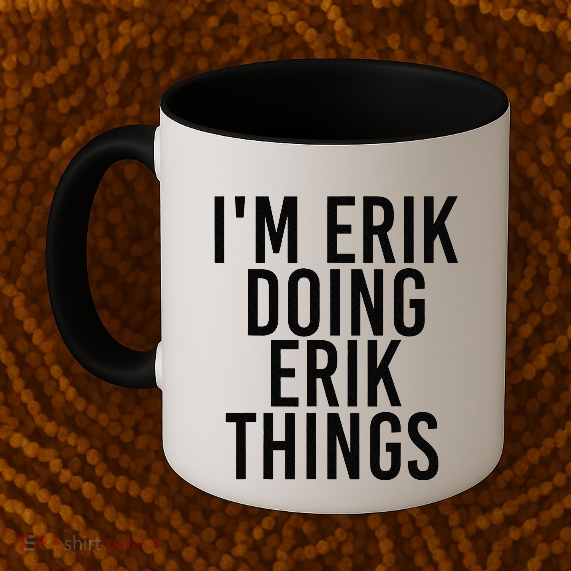 I'M ERIK DOING ERIK THINGS Name Funny Birthday Gift Idea Coffee Mug