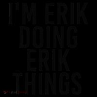 I'M ERIK DOING ERIK THINGS Name Funny Birthday Gift Idea Coffee Mug thumb 5