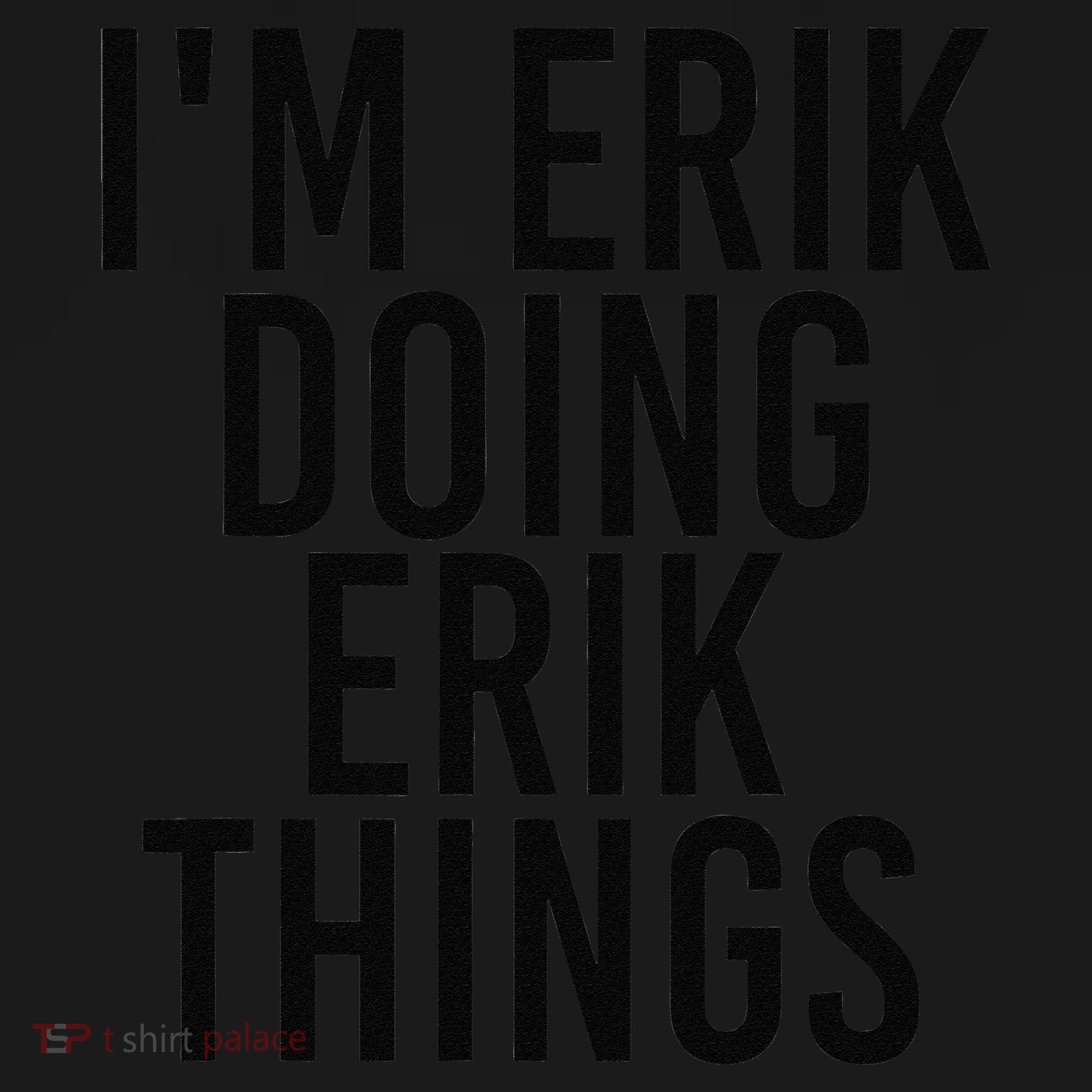 I'M ERIK DOING ERIK THINGS Name Funny Birthday Gift Idea Women's Tank Top