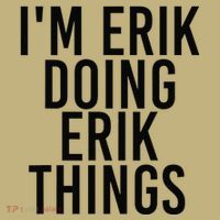 I'M ERIK DOING ERIK THINGS Name Funny Birthday Gift Idea Kids T-Shirt thumb 2