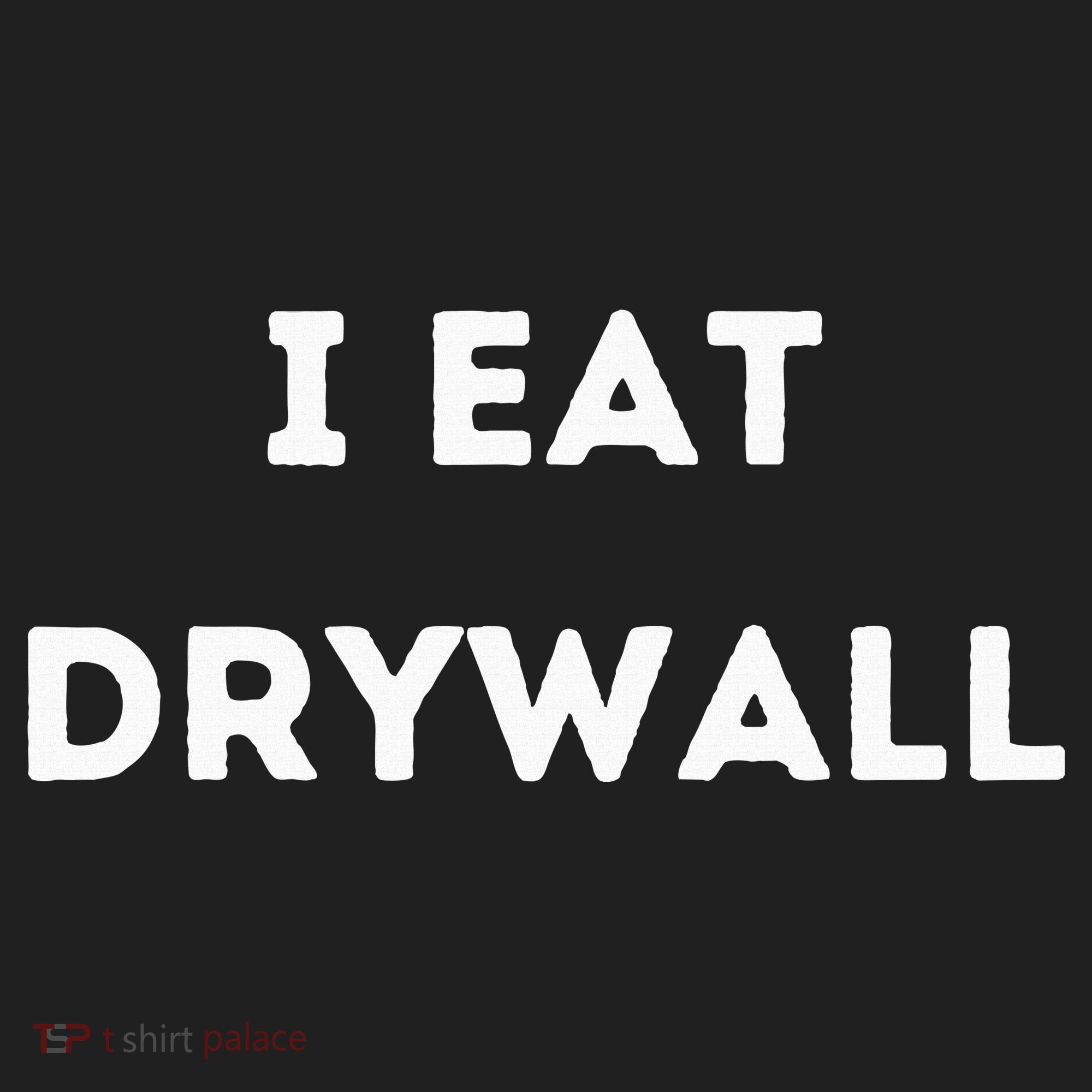 I Eat Drywall Women's Sweatshirt