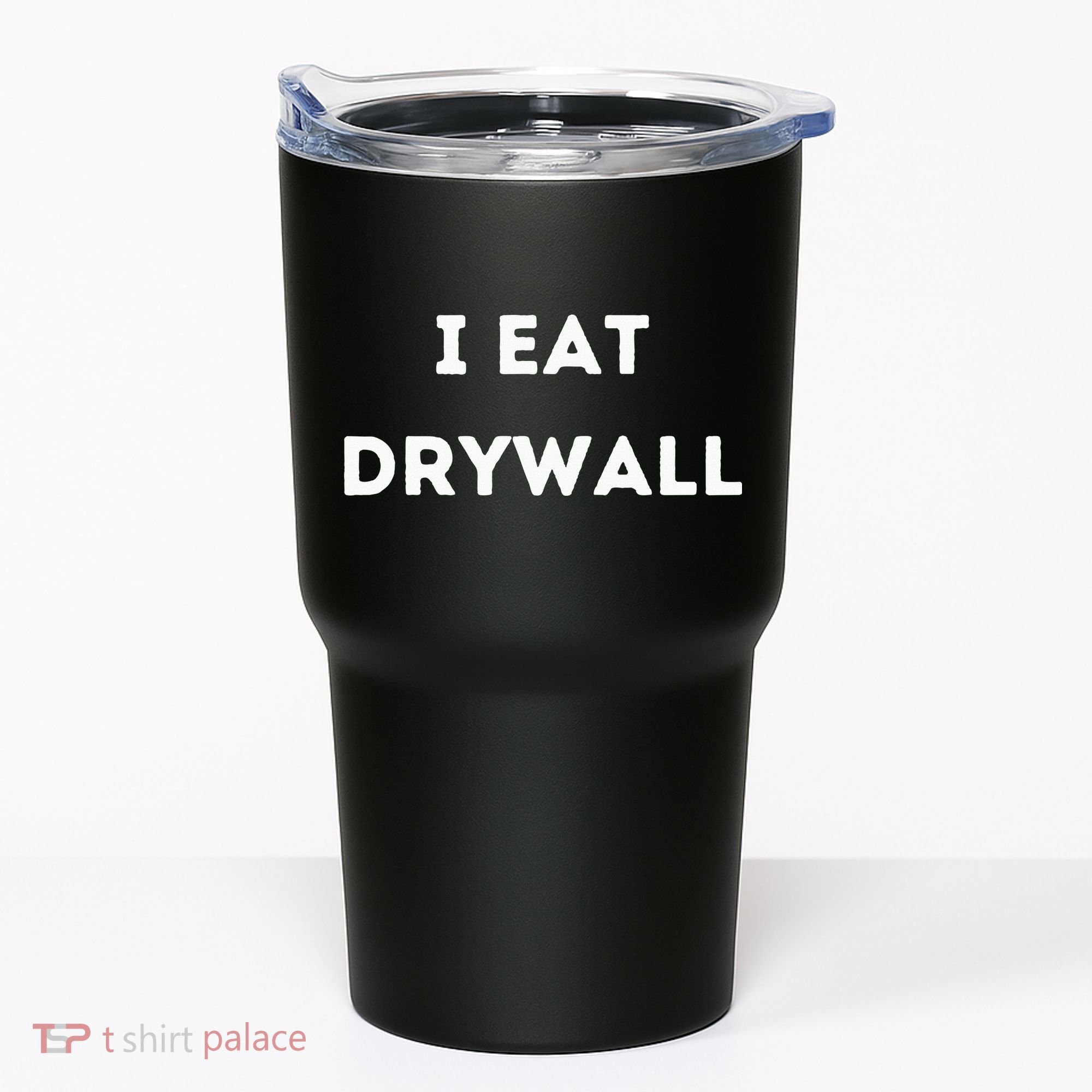 I Eat Drywall Tumbler
