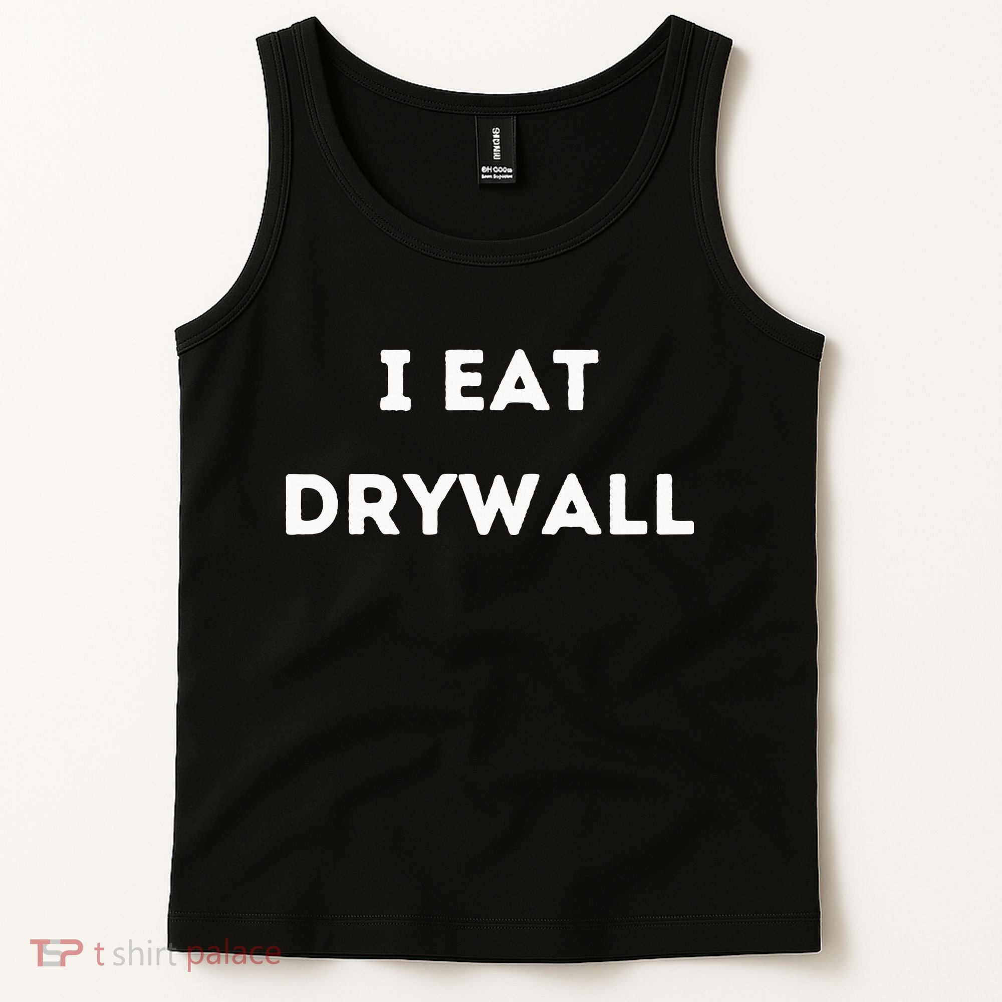 I Eat Drywall Tank Top