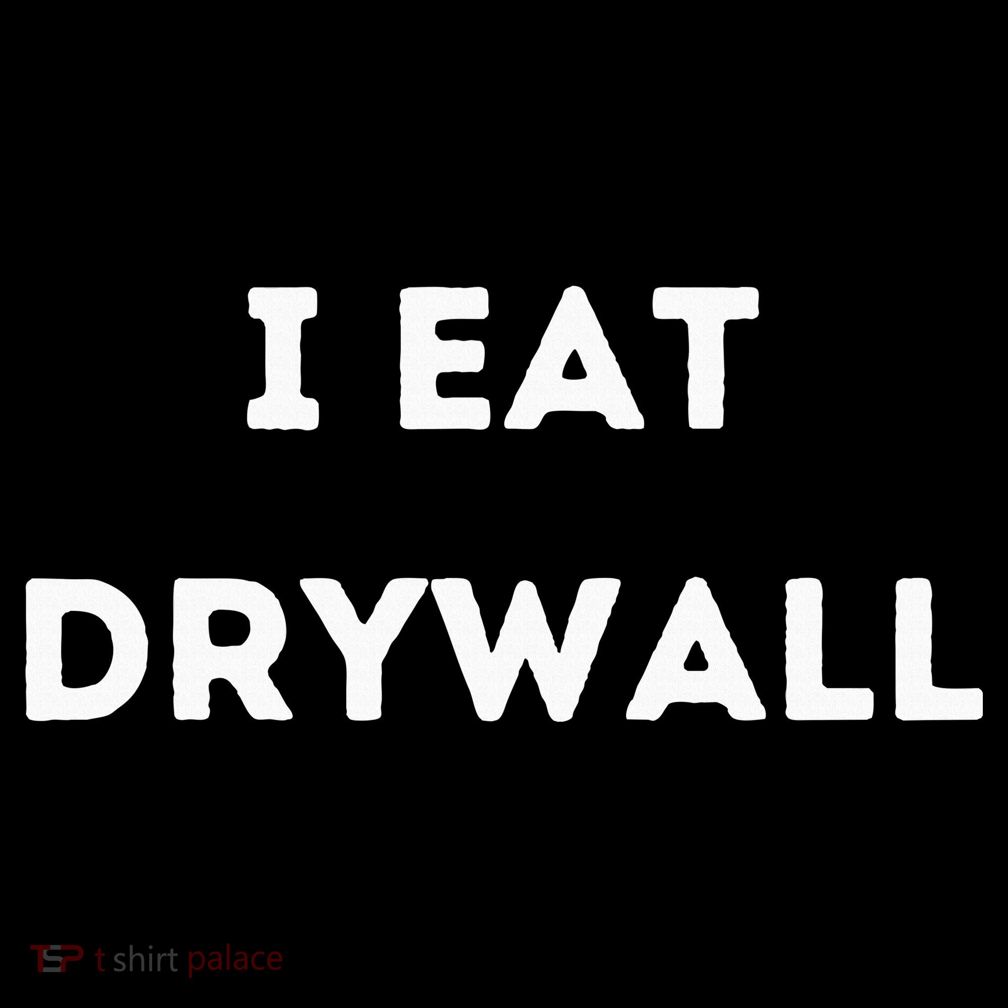 I Eat Drywall Tank Top