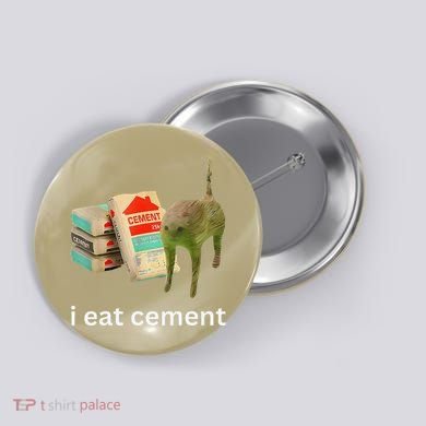 I Eat Funny Cement Cat Cursed Meme Button