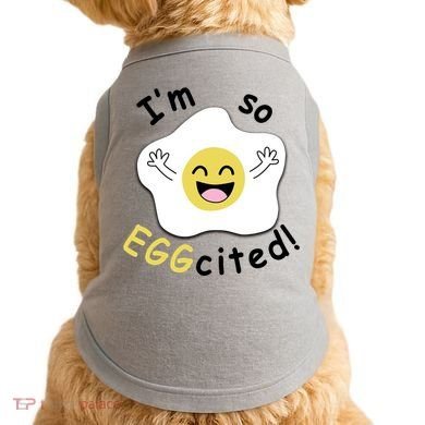 Im Eggcited Funny Humor Doggie Tank
