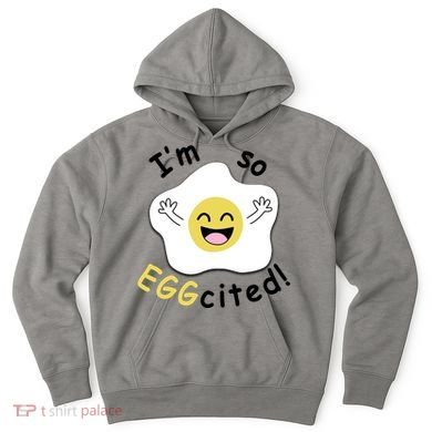 Im Eggcited Funny Humor Hoodie
