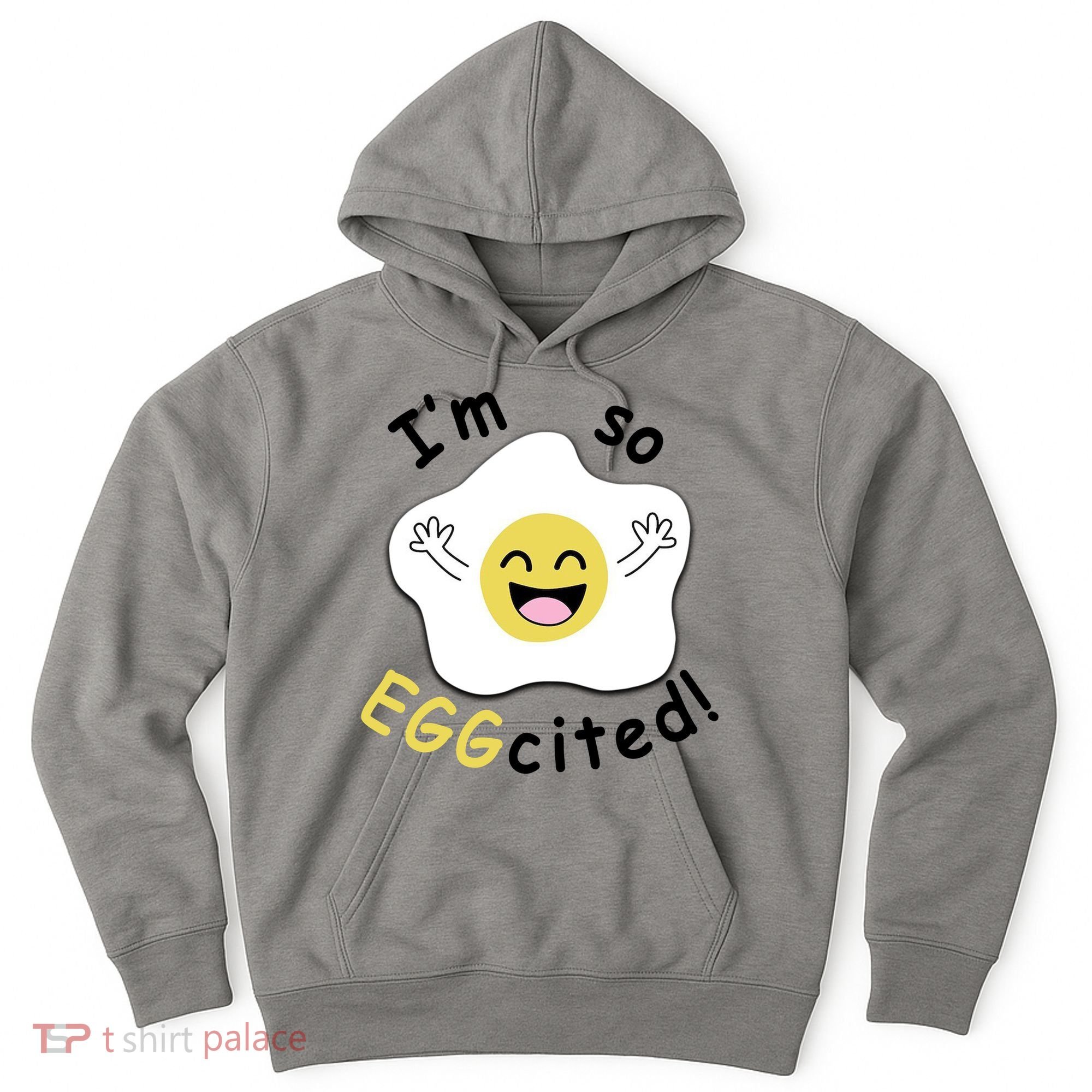 Im Eggcited Funny Humor Hoodie