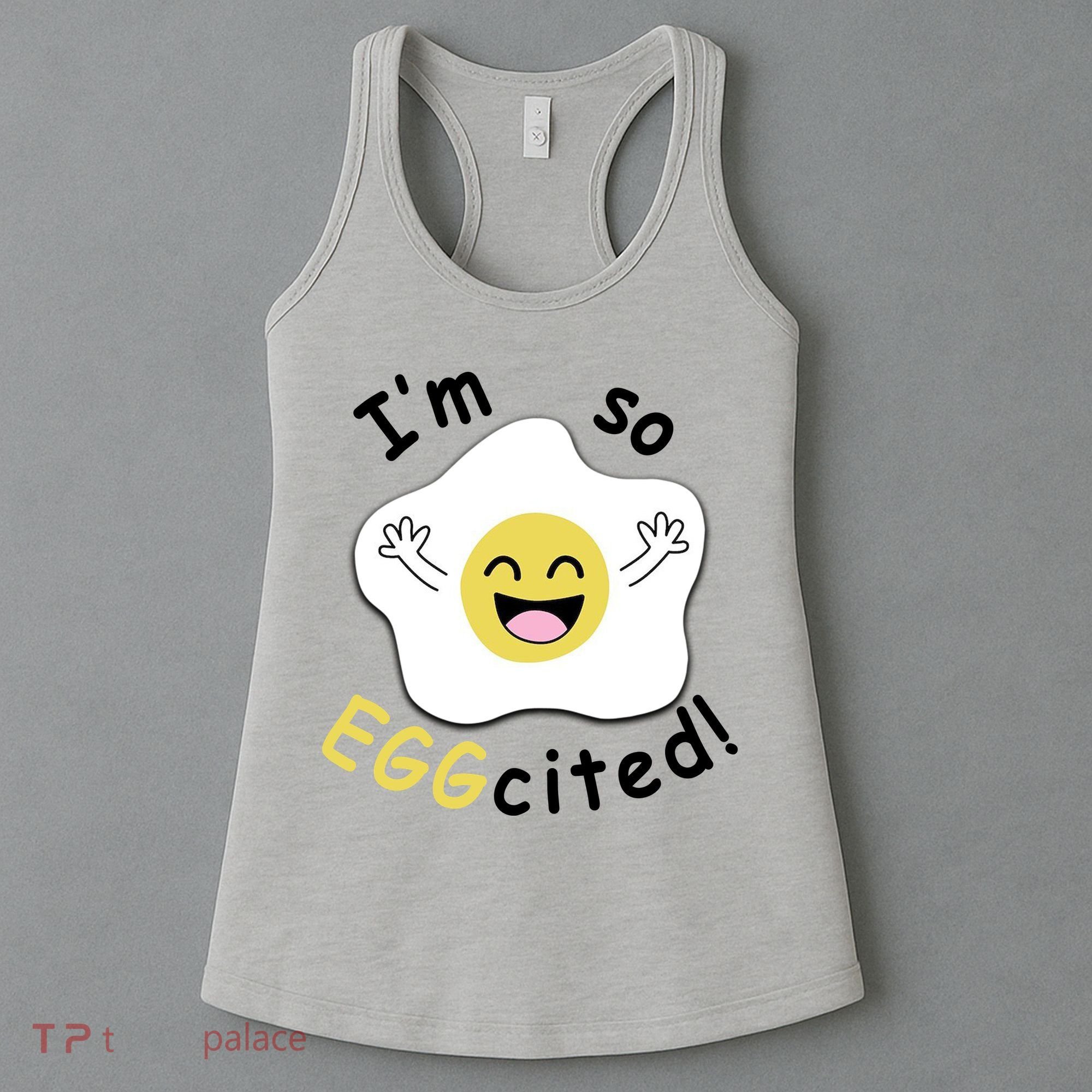 Im Eggcited Funny Humor Women's Tank Top
