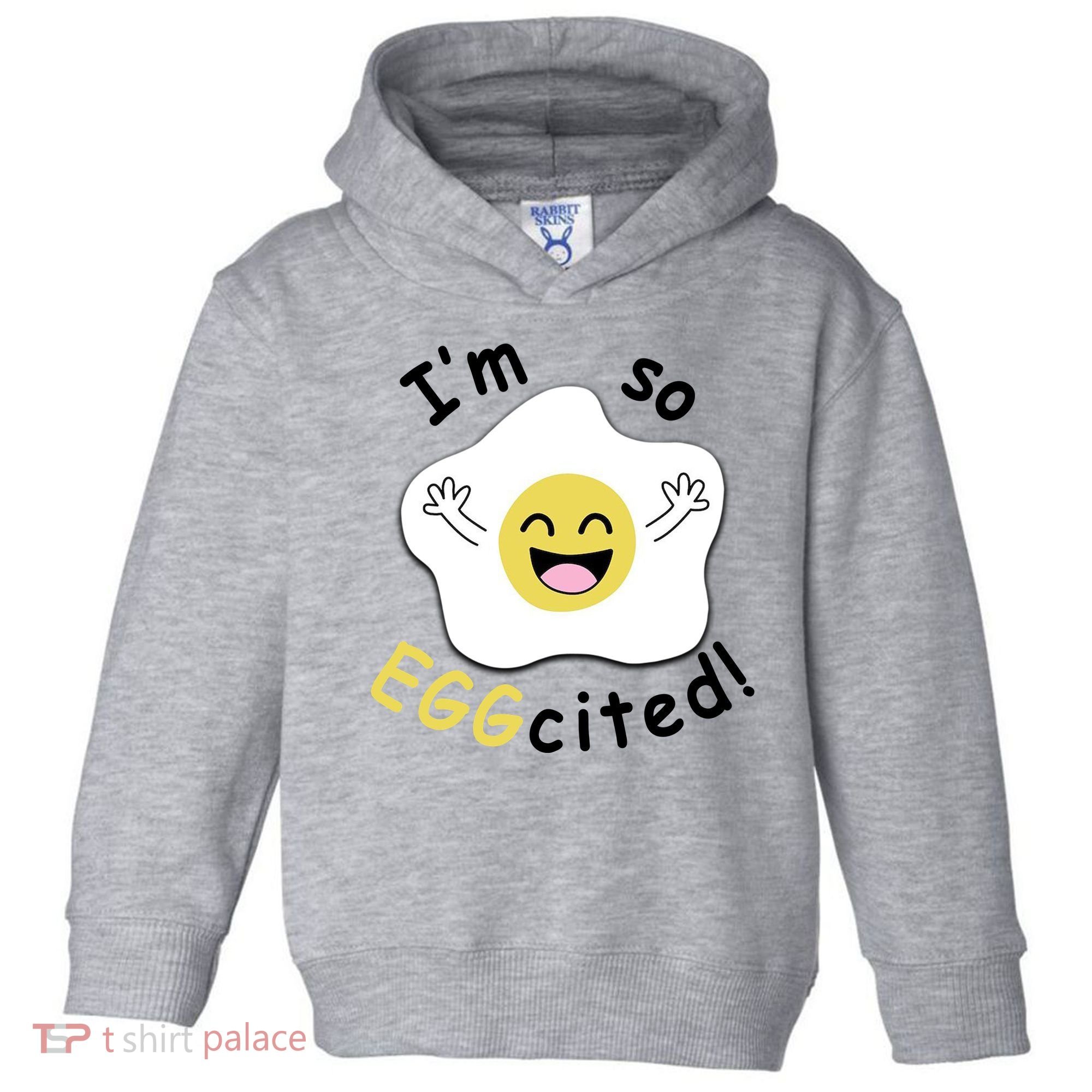 Im Eggcited Funny Humor Toddler Hoodie