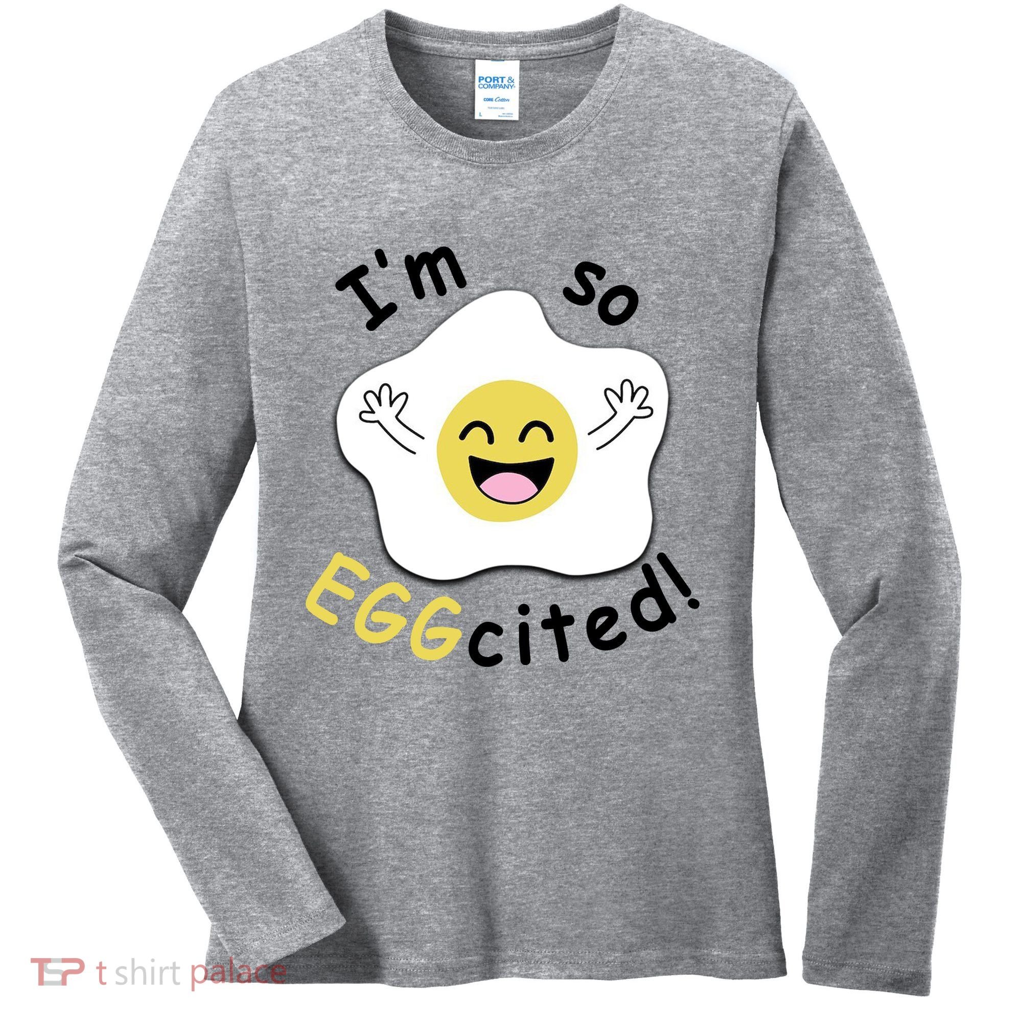 Im Eggcited Funny Humor Women's Long Sleeve Shirt