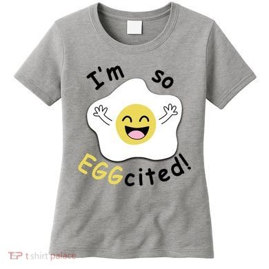 Im Eggcited Funny Humor Women's T-Shirt