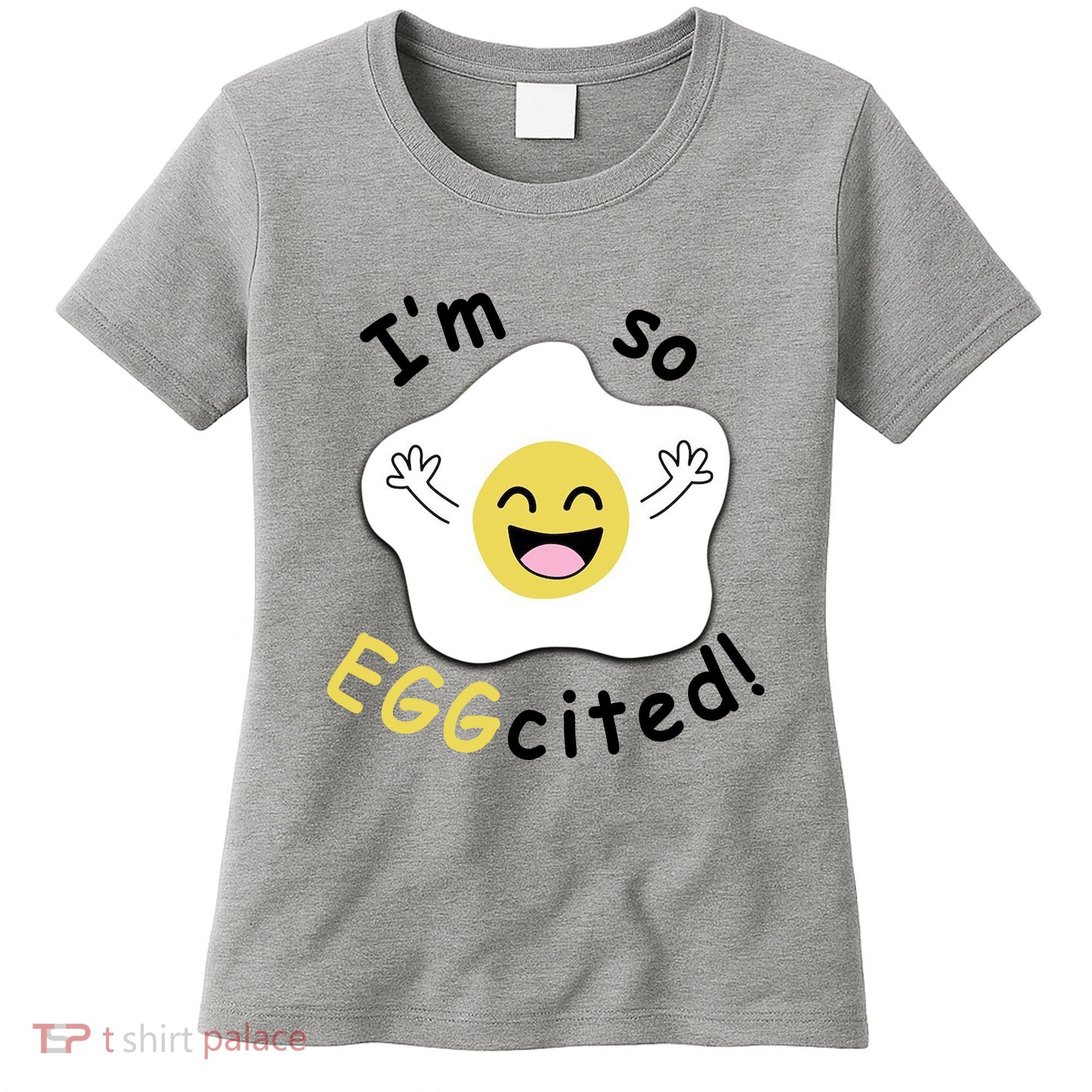 Im Eggcited Funny Humor Women's T-Shirt