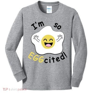 Im Eggcited Funny Humor Kids Long Sleeve Shirt